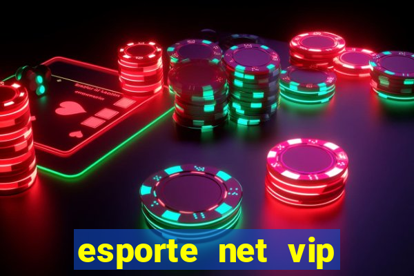 esporte net vip bet apostas